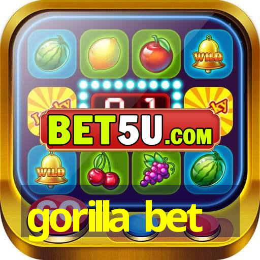 gorilla bet